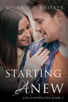 Starting Anew (Life Unexpected Book 3) Read online