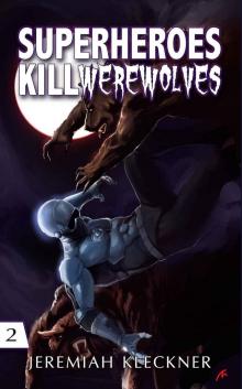 Superheroes Kill Werewolves Read online