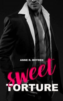 Sweet Torture: An Alpha Billionaire Romance Read online