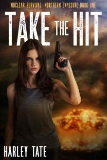 Take the Hit (Nuclear Survival: Northern Exposure Book 1) Read online