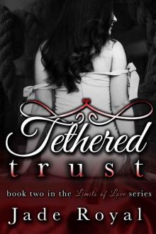 Tethered Trust: Book 2 (Limits of Love Series 3) Read online