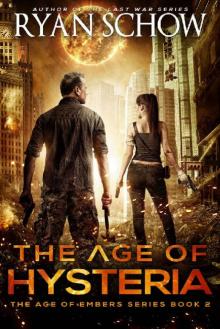 The Age of Hysteria: A Post-Apocalyptic Survival Thriller (The Age of Embers Book 2) Read online
