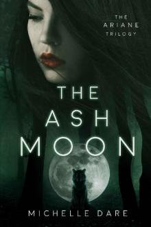 The Ash Moon (The Ariane Trilogy Book 1) Read online