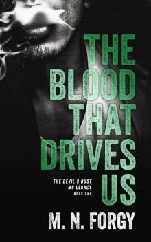 The Blood That Drives Us: The Devils Dust MC Legacy Read online