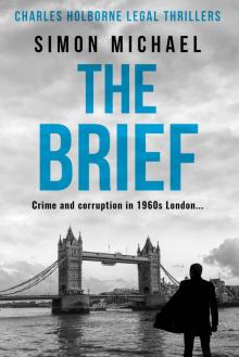 The Brief: Crime and corruption in 1960s London (Charles Holborne Legal Thrillers) Read online