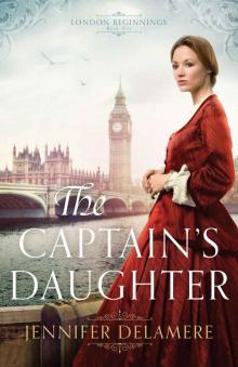 The Captain's Daughter (London Beginnings Book #1) Read online