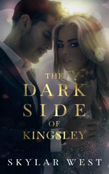 The Dark Side of Kingsley: A Billionaire Romance Read online
