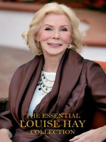 The Essential Louise Hay Collection Read online