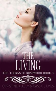 The Living: A Reverse Harem Bully Romance (The Thorns of Rosewood Book 3) Read online