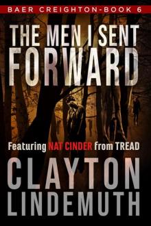 The Men I Sent Forward (Baer Creighton Book 6) Read online