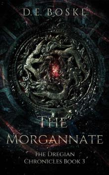 The Morgannate: The Dregian Chronicles Book 3 Read online