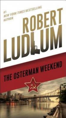 The Osterman Weekend: A Novel Read online