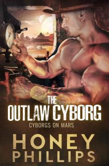The Outlaw Cyborg (Cyborgs on Mars Book 5) Read online