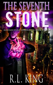 The Seventh Stone: A Novel in the Alastair Stone Chronicles Read online