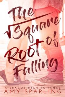 The Square root of falling: A Brazos High Novella Read online