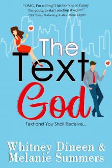The Text God: Text and You Shall Receive ... (An Accidentally in Love Story Book 2) Read online
