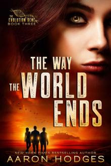 The Way the World Ends (The Evolution Gene Book 3) Read online