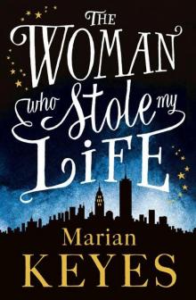 The Woman Who Stole My Life Read online