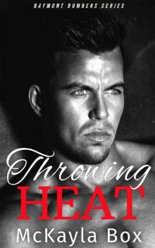 Throwing Heat: A New Adult Sports Romance (The Baymont Bombers Book 1) Read online