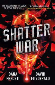 Time Shards--Shatter War Read online