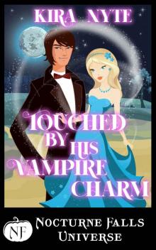 Touched By His Vampire Charm: A Nocturne Falls Universe story Read online