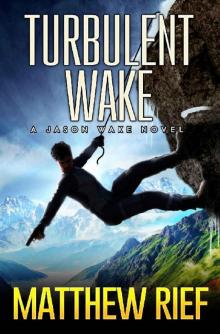 Turbulent Wake (Jason Wake Book 4) Read online