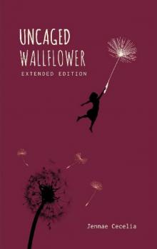 Uncaged Wallflower- Extended Edition Read online