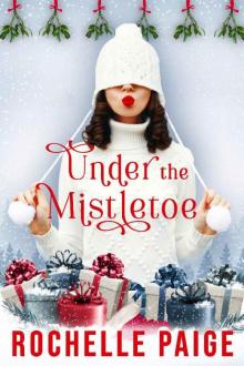 Under the Mistletoe: A Blythe College Holiday Story Read online