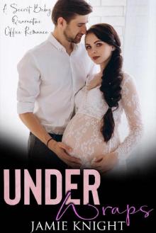 Under Wraps: A Secret Baby Quarantine Office Romance (Love Under Lockdown Book 7) Read online