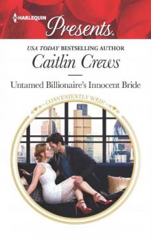 Untamed Billionaire's Innocent Bride (Conveniently Wed!) Read online