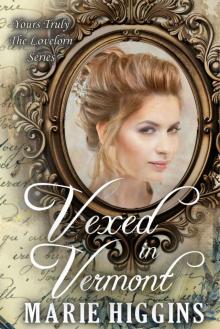 Vexed in Vermont (Yours Truly: The Lovelorn Book 12) Read online