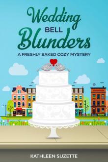 Wedding Bell Blunders: A Freshly Baked Cozy Mystery Read online