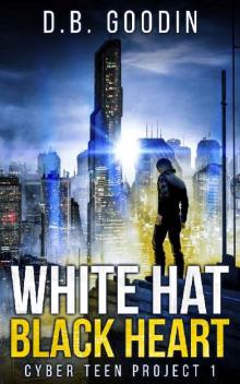 White Hat Black Heart (Cyber Teen Project Book 1) Read online