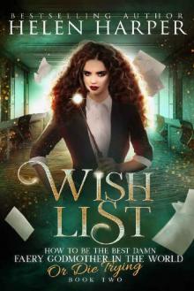 Wish List (How To Be The Best Damn Faery Godmother In The World (Or Die Trying) Book 2)