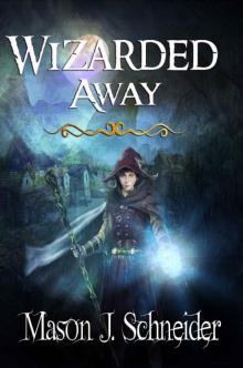 Wizarded Away Read online