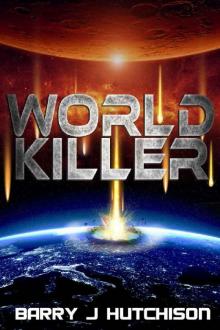 World Killer: A Sci-Fi Action Adventure Novel Read online
