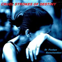 Cruel Strokes Of Destiny