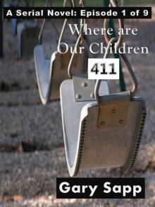 4-1-1: Where Are Our Children (A Serial Novel) Episode 1 of 9
