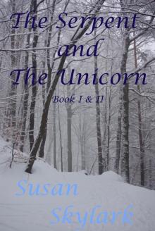The Serpent and the Unicorn: Book I and II Read online