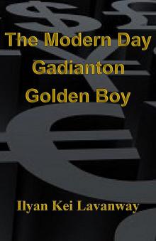 The Modern Day Gadianton Golden Boy Read online