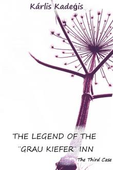 The Legend of The &ldquo;Grau Kiefer&rdquo; Inn Read online