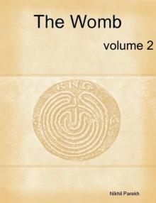 The Womb - Poems on Mother , Father , Children , Parenthood - volume 2 Read online