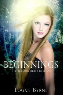 Beginnings (The Trifectus Series - Book One) Read online