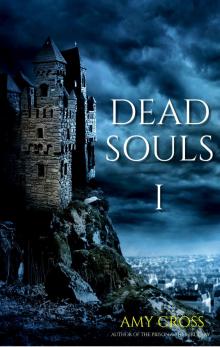 Dead Souls Volume One (Parts 1 to 13) Read online