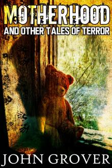 Motherhood And Other Tales of Terror Read online