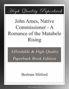 John Ames, Native Commissioner: A Romance of the Matabele Rising Read online