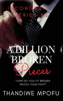 A Billion Broken Pieces (Incongruity Series Book 2) Read online