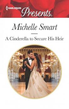 A Cinderella To Secure His Heir (Cinderella Seductions Book 1) Read online