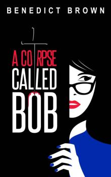 A Corpse Called Bob Read online