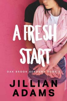 A Fresh Start: A Young Adult Sweet Romance (Oak Brook Academy Book 5) Read online